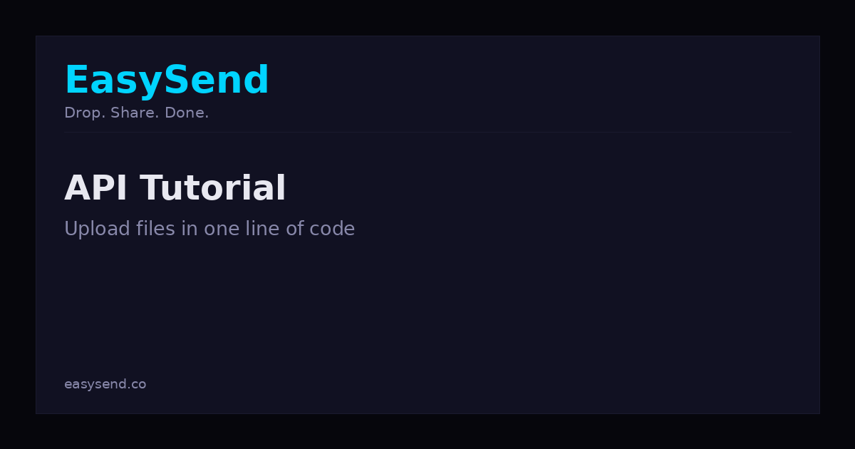 EasySend API Tutorial: Upload in One Line | EasySend