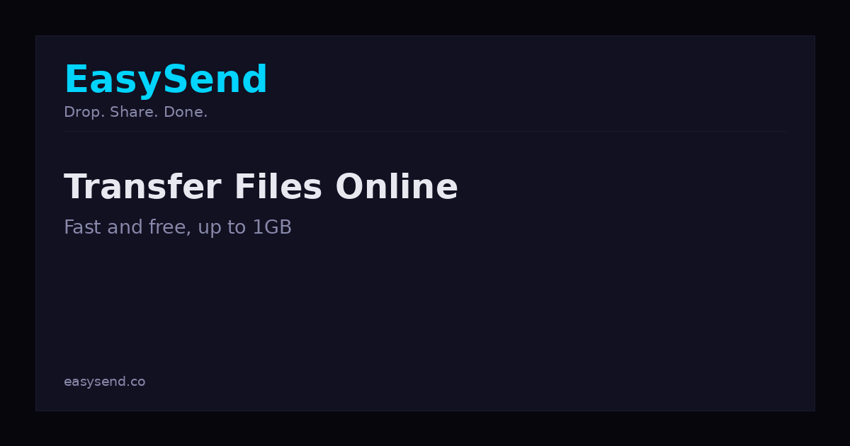 Transfer Files Online - Fast and Free | EasySend